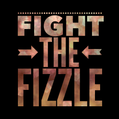 fight the fizzle?.png